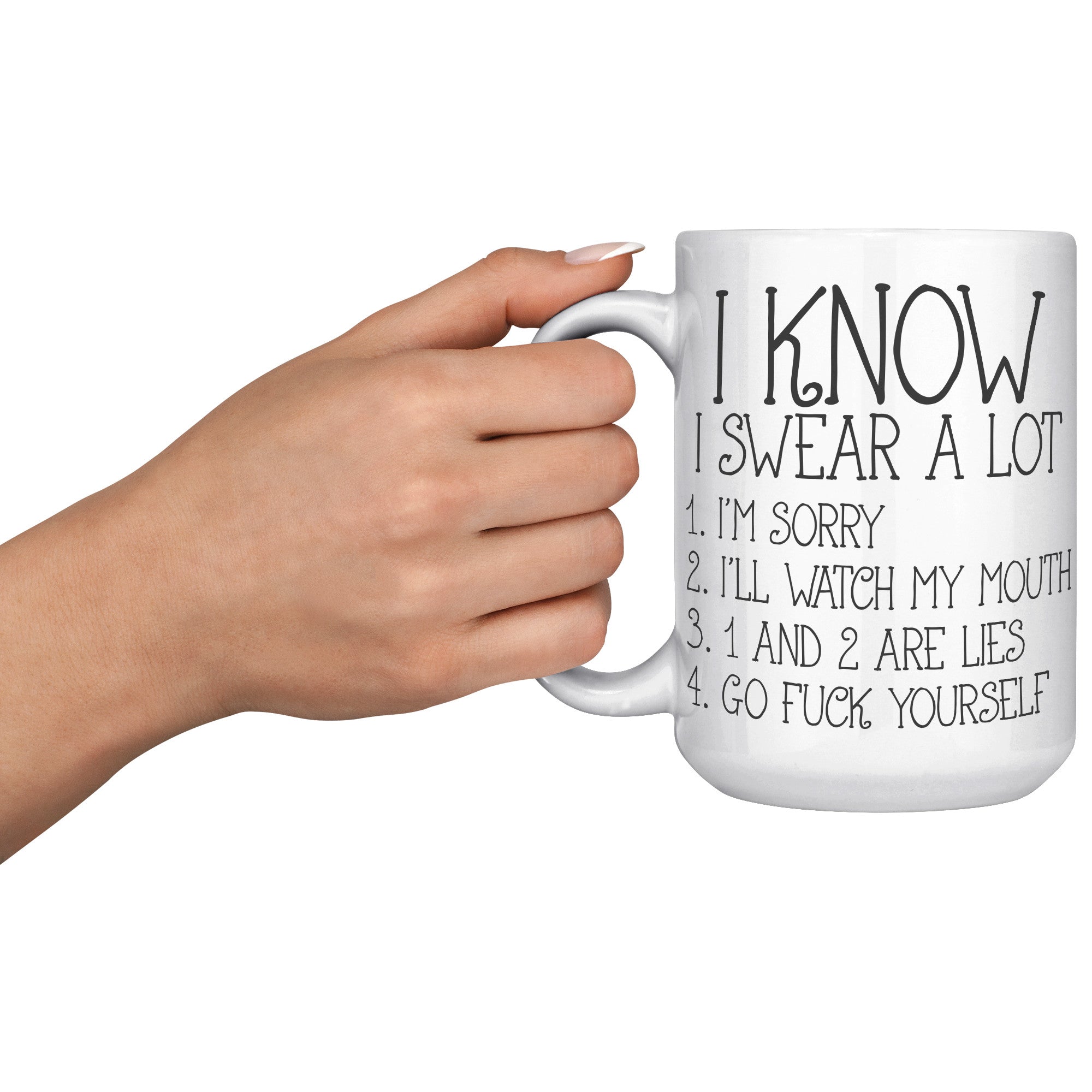 15oz White Mug - I Know I Swear A Lot