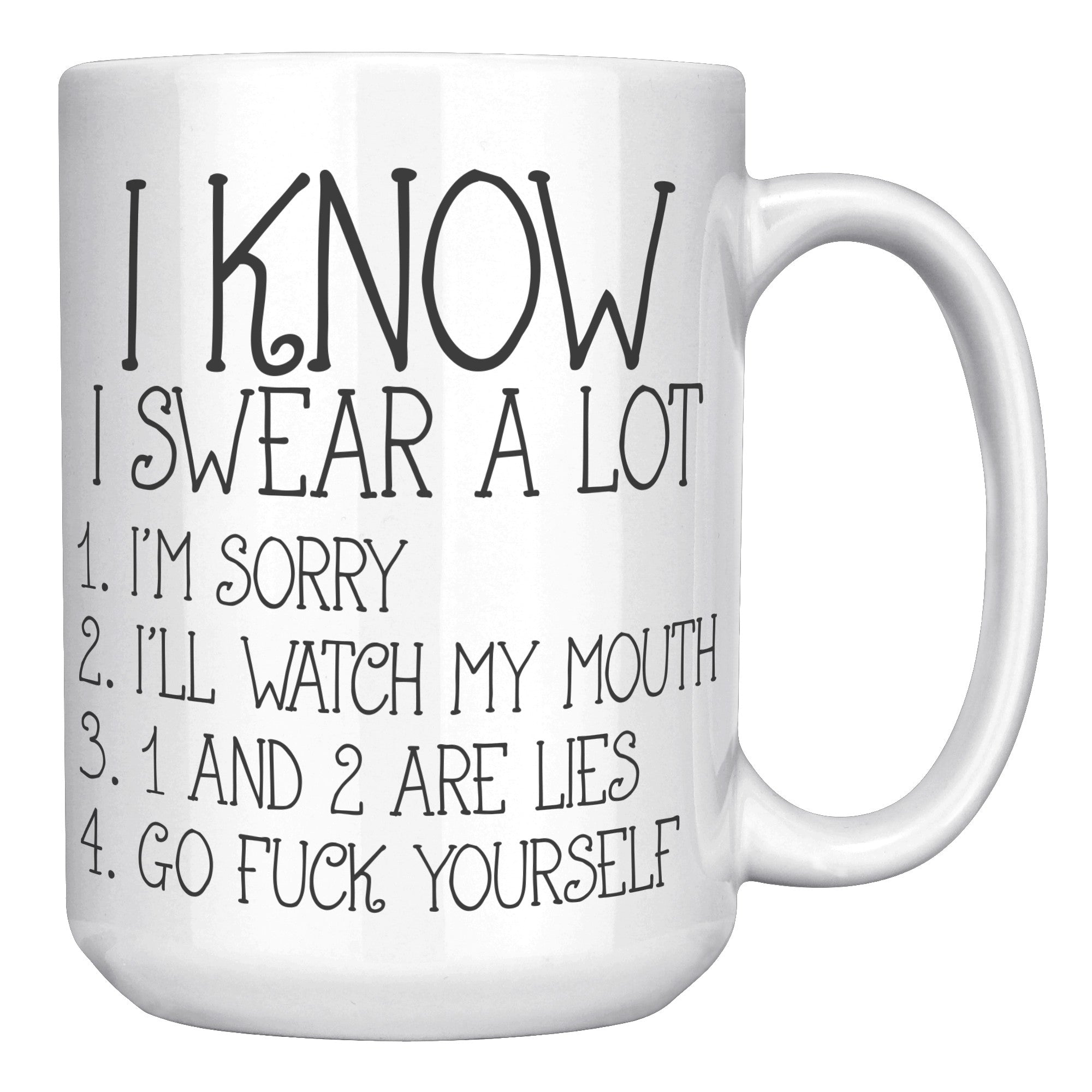 15oz White Mug - I Know I Swear A Lot