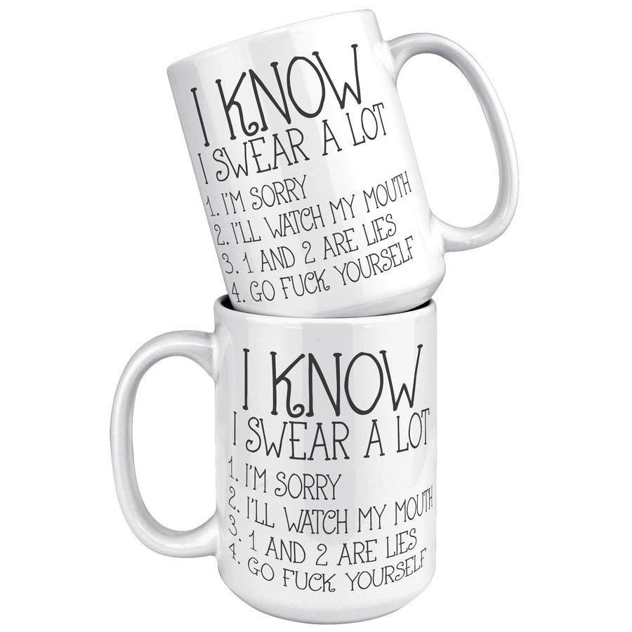 15oz White Mug - I Know I Swear A Lot