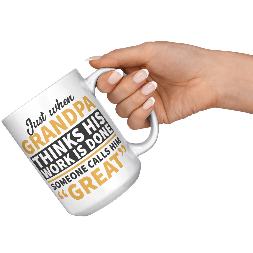 15oz_White_Mug_-_Just_When_Grandpa_Think_15oz_White_RH_Model_Mockup.png