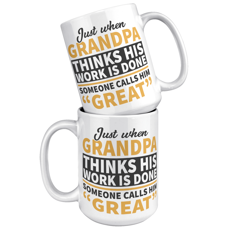 15oz_White_Mug_-_Just_When_Grandpa_Think_15oz_White_Stacked_Mockup.png