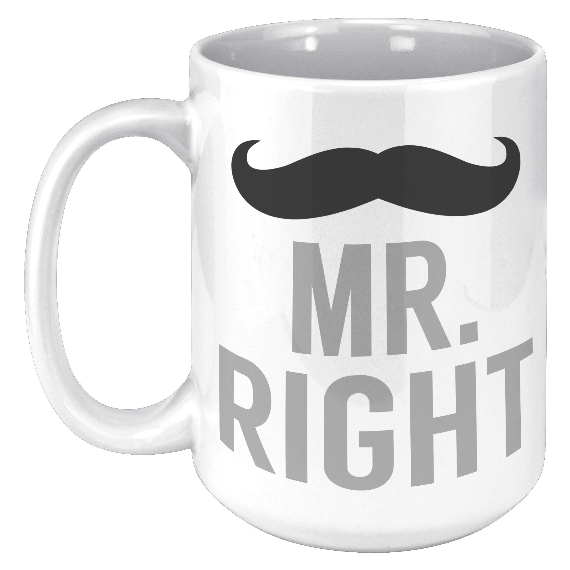 15oz White Mug - Matching Mugs Mr. Always Right