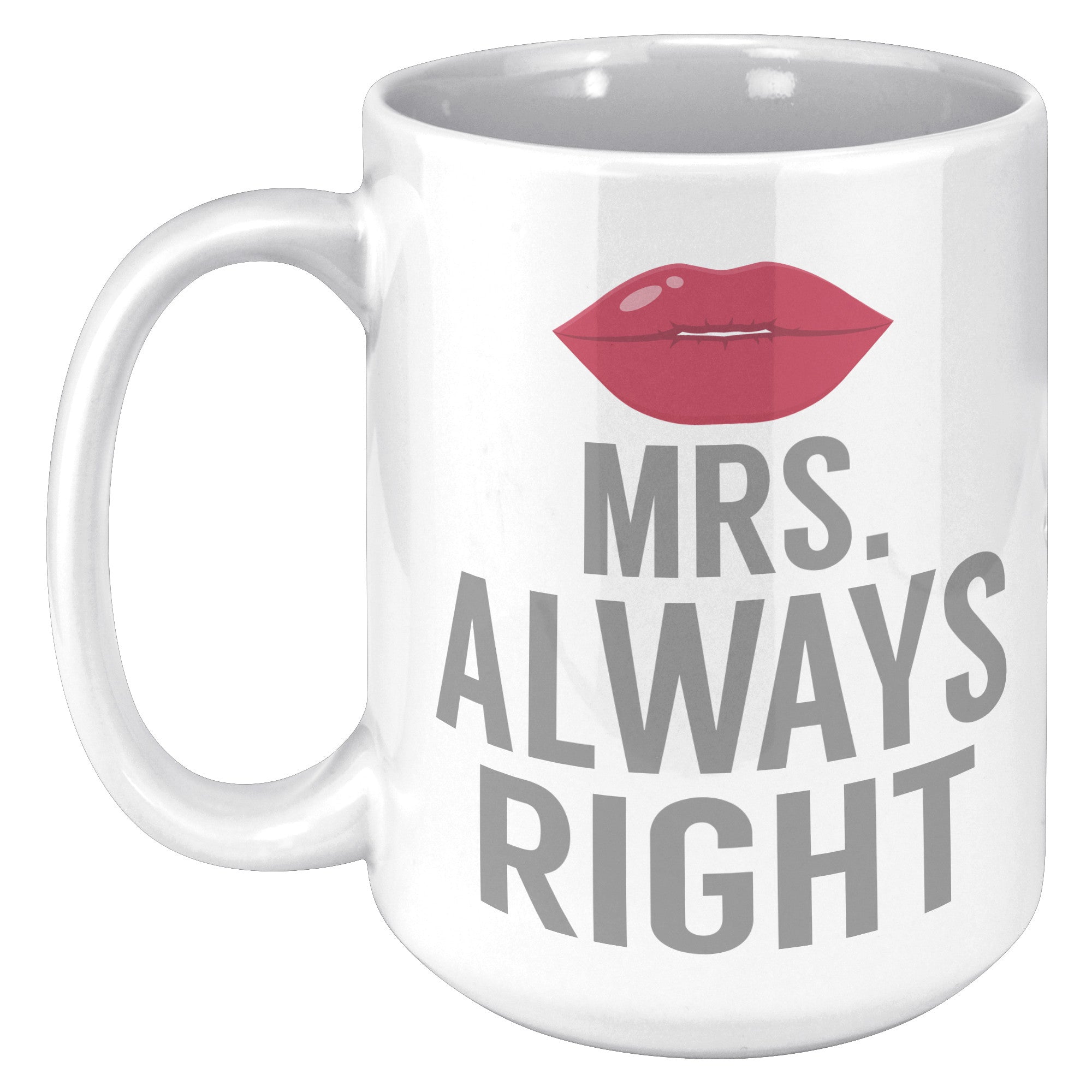15oz White Mug - Matching Mugs Mrs. Always Right
