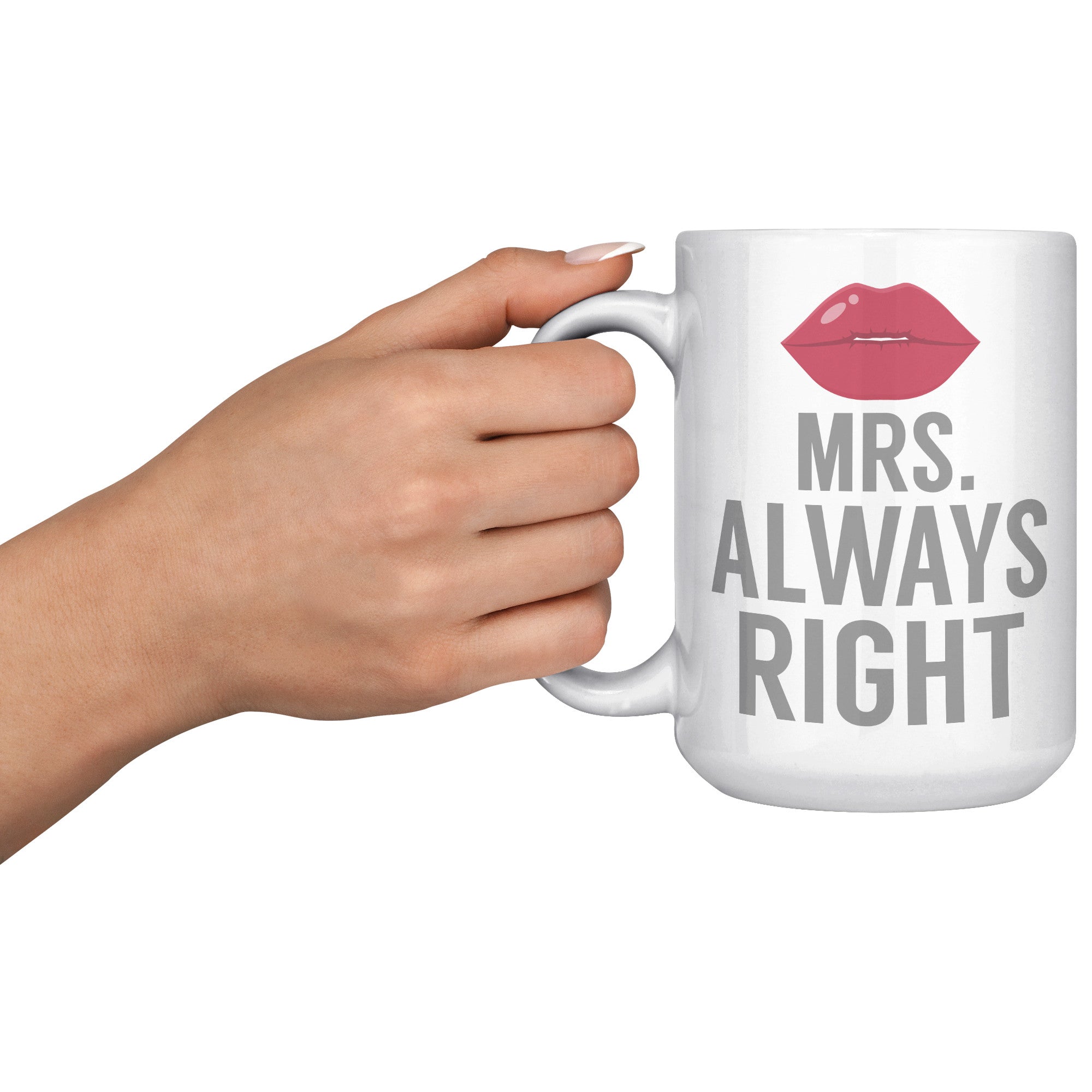 15oz White Mug - Matching Mugs Mrs. Always Right