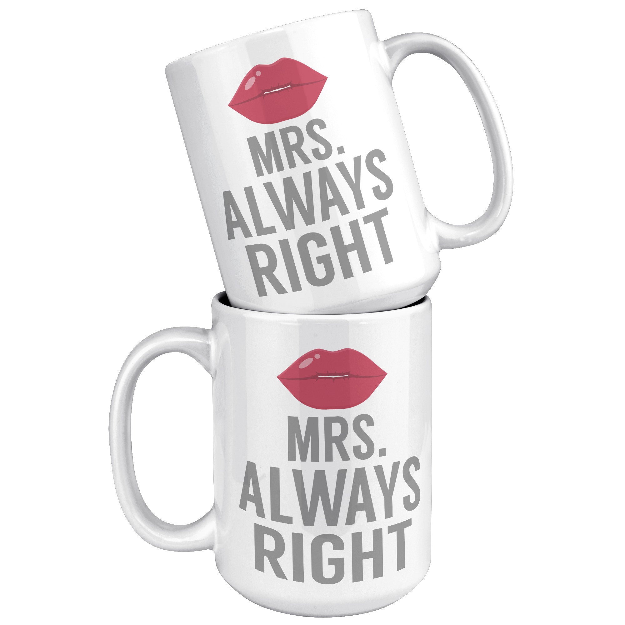 15oz White Mug - Matching Mugs Mrs. Always Right