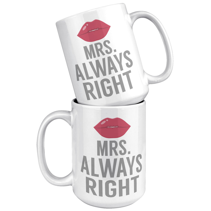 15oz White Mug - Matching Mugs Mrs. Always Right