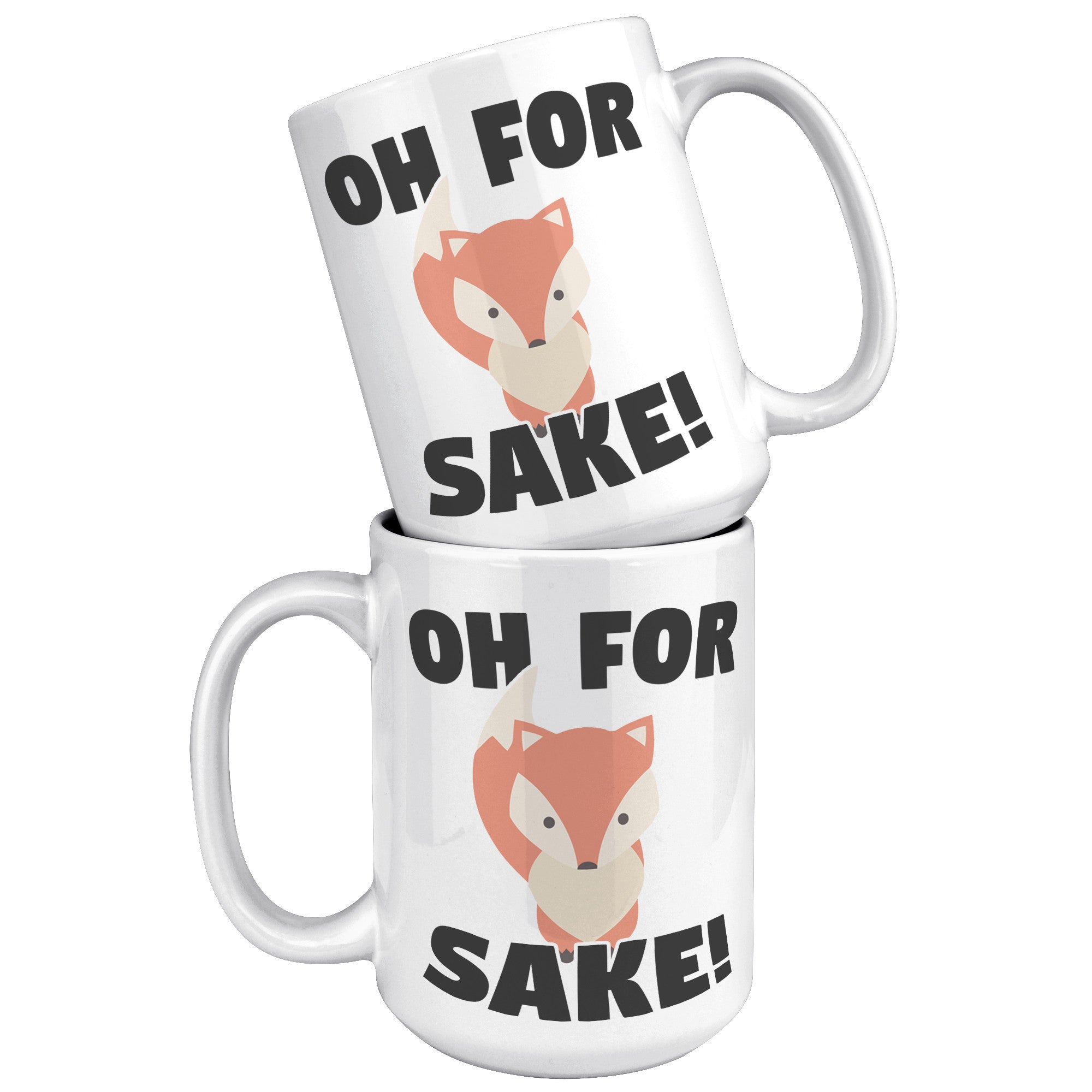 15oz White Mug - Oh For Fox Sake