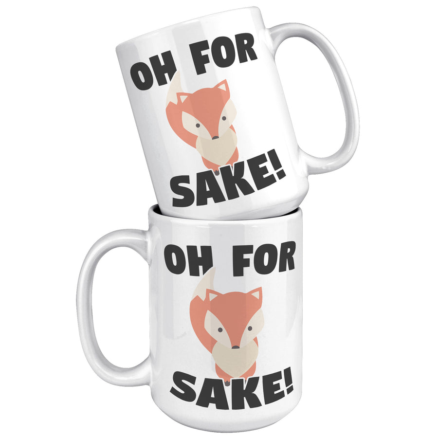 15oz White Mug - Oh For Fox Sake