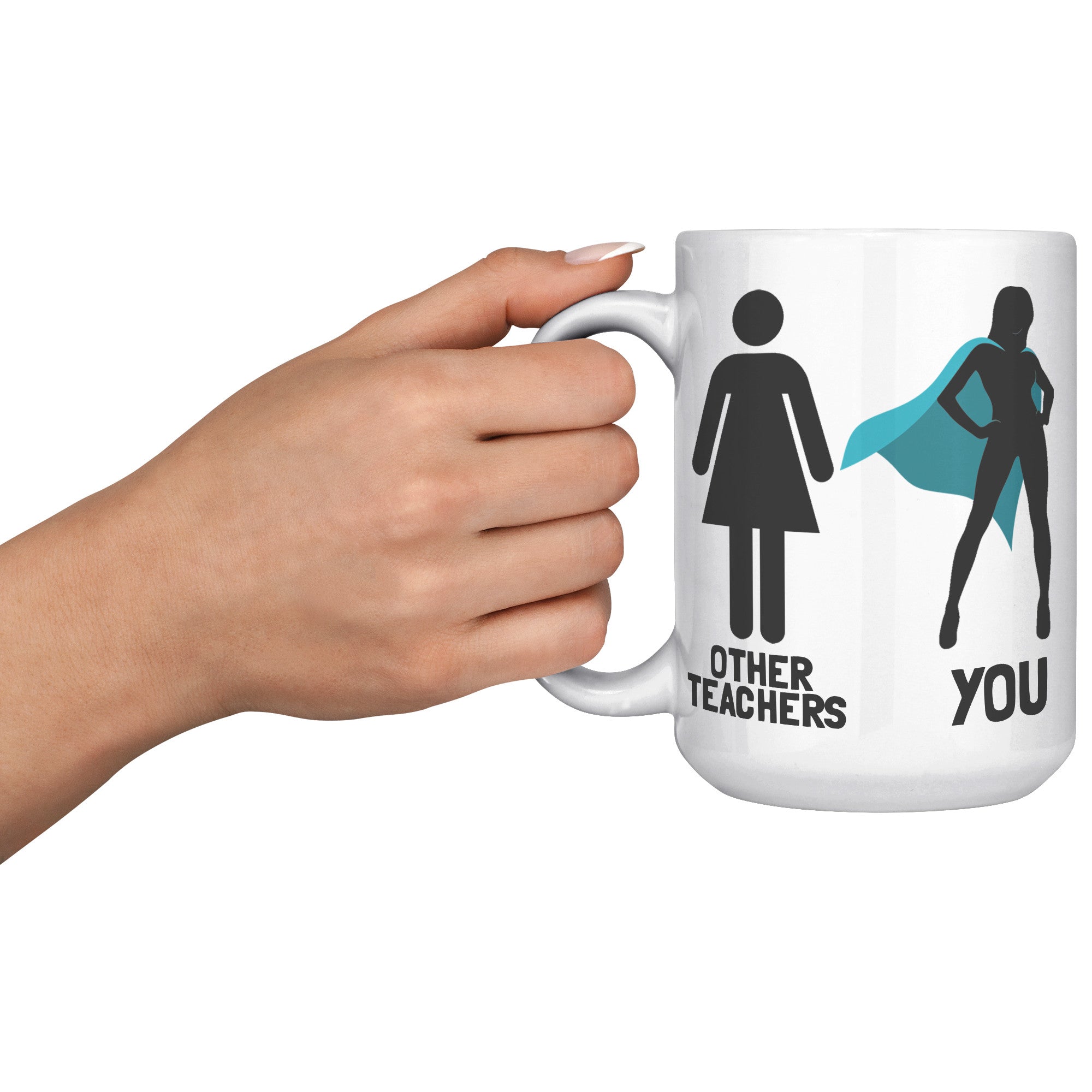 15oz White Mug - Other Teachers You Superhero