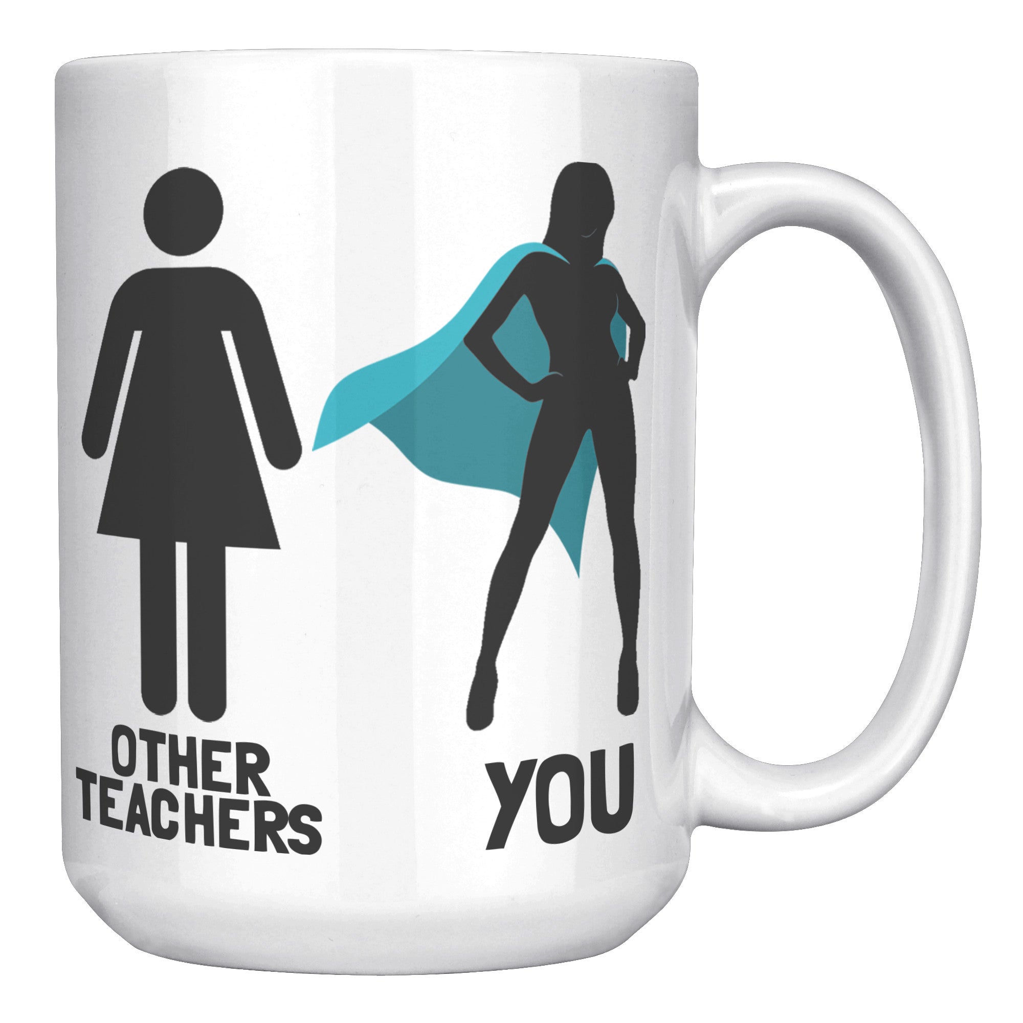 15oz White Mug - Other Teachers You Superhero