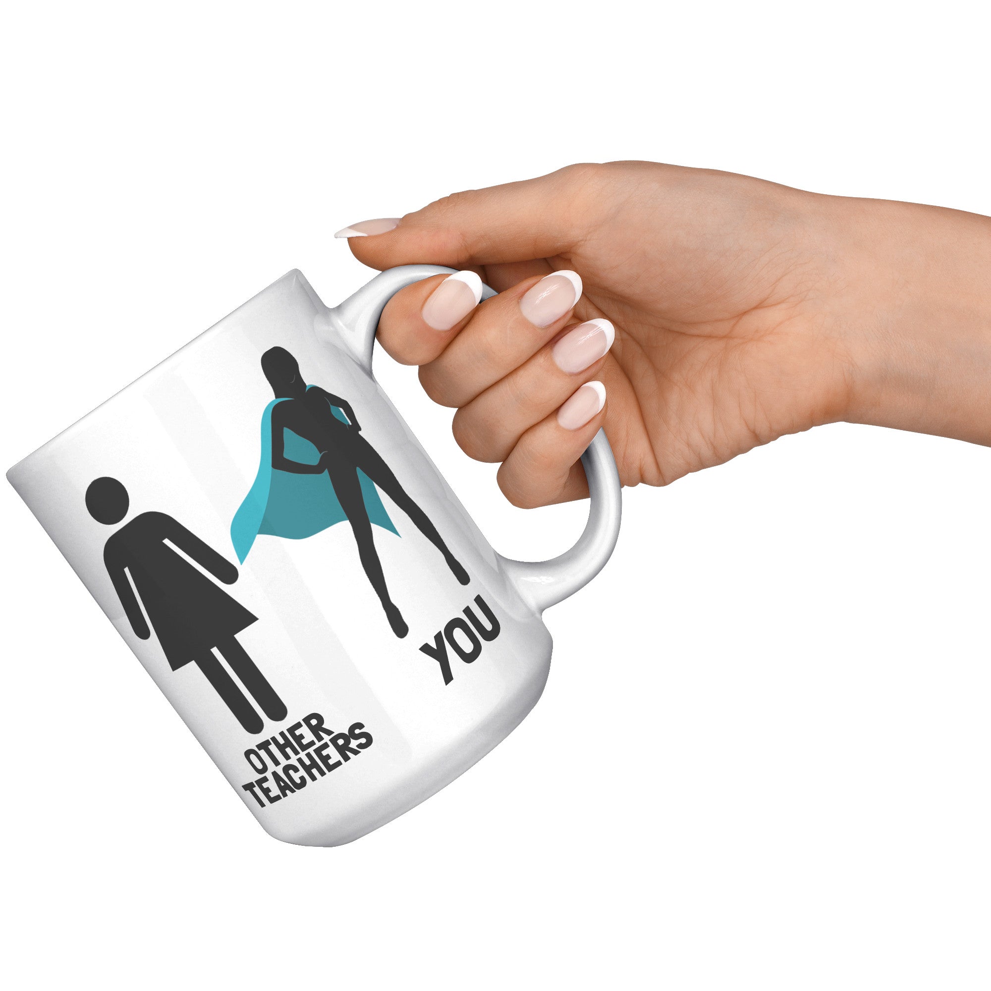 15oz White Mug - Other Teachers You Superhero