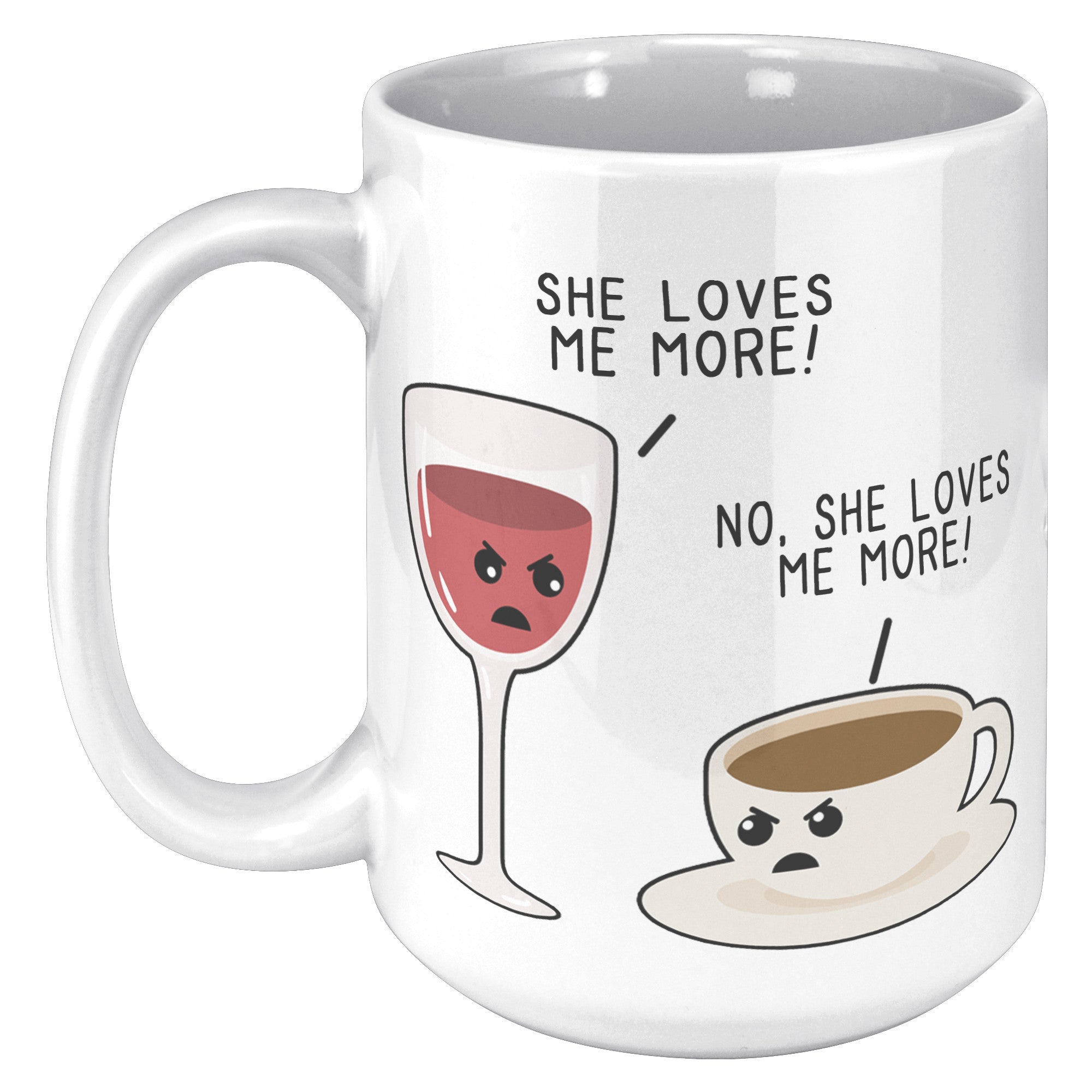 15oz White Mug - She Loves Me More Wine