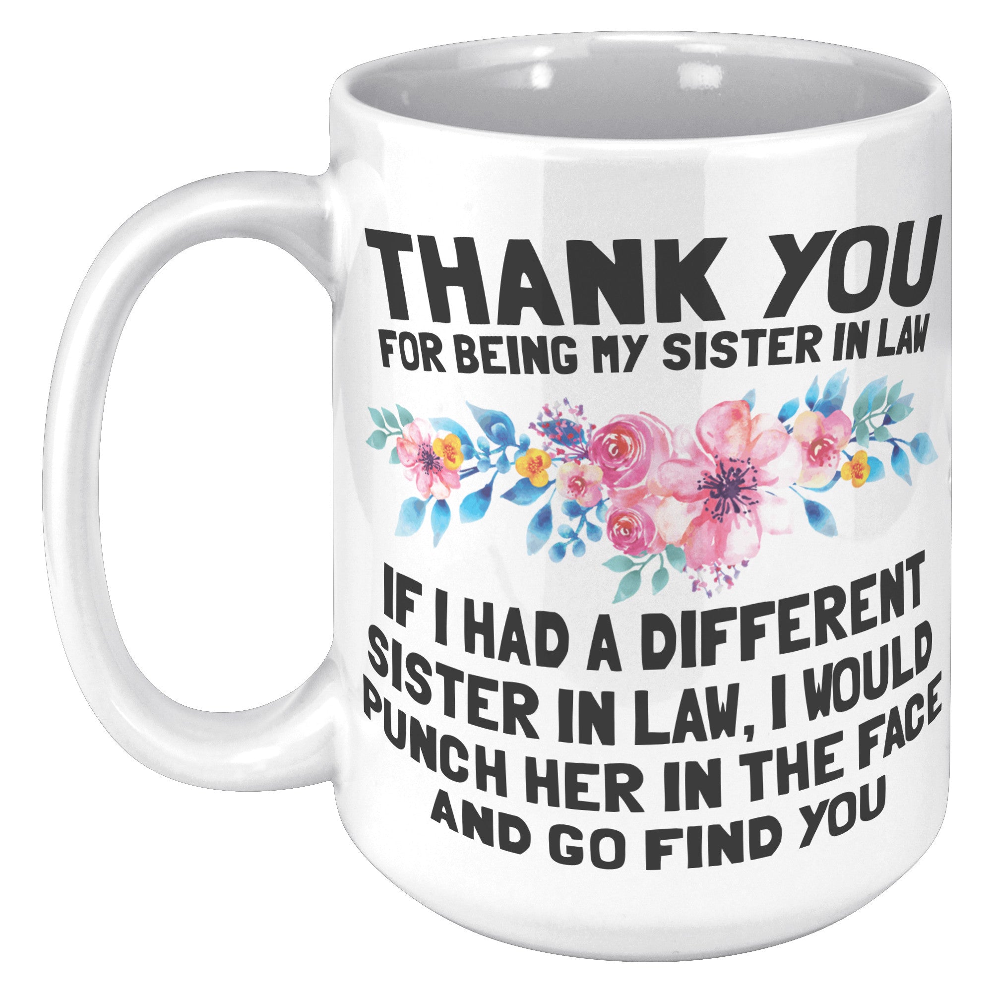 15oz White Mug - Sister In Law Punch In Face