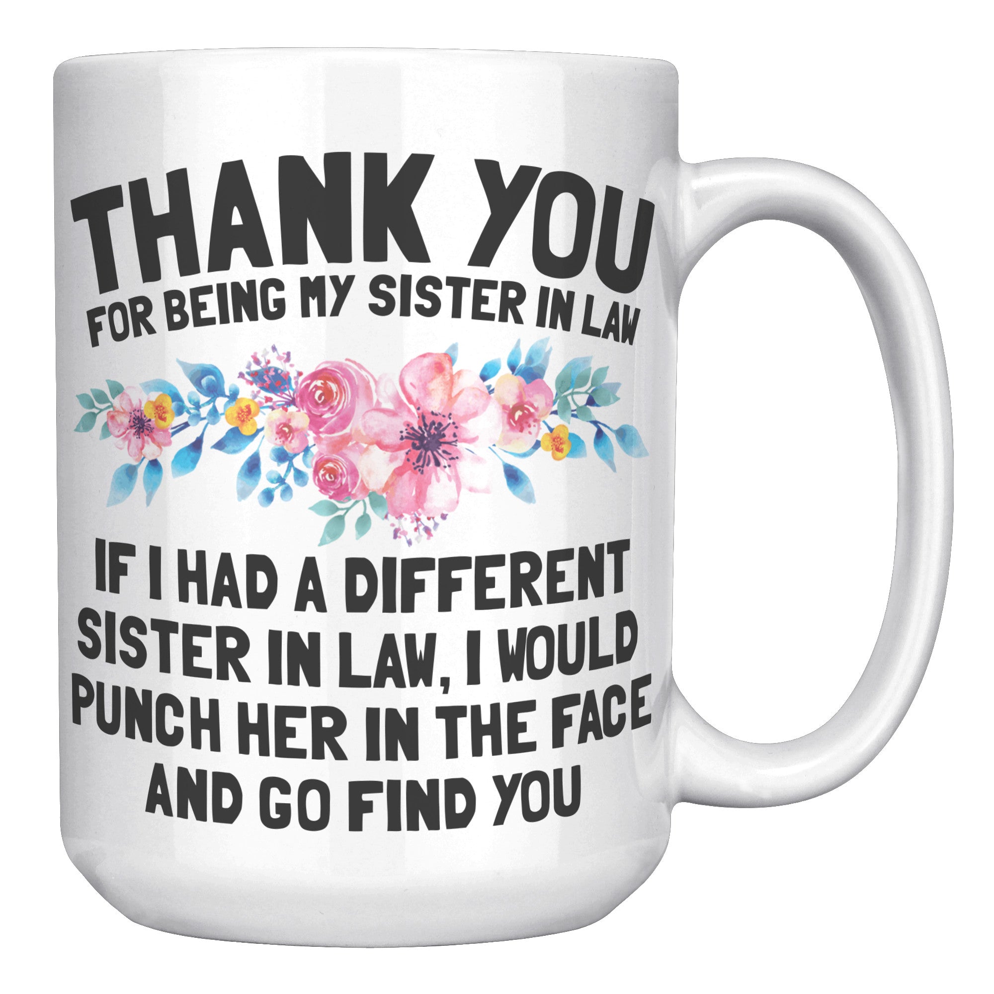 15oz White Mug - Sister In Law Punch In Face