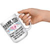 15oz White Mug - Thank You For Being My Nanny