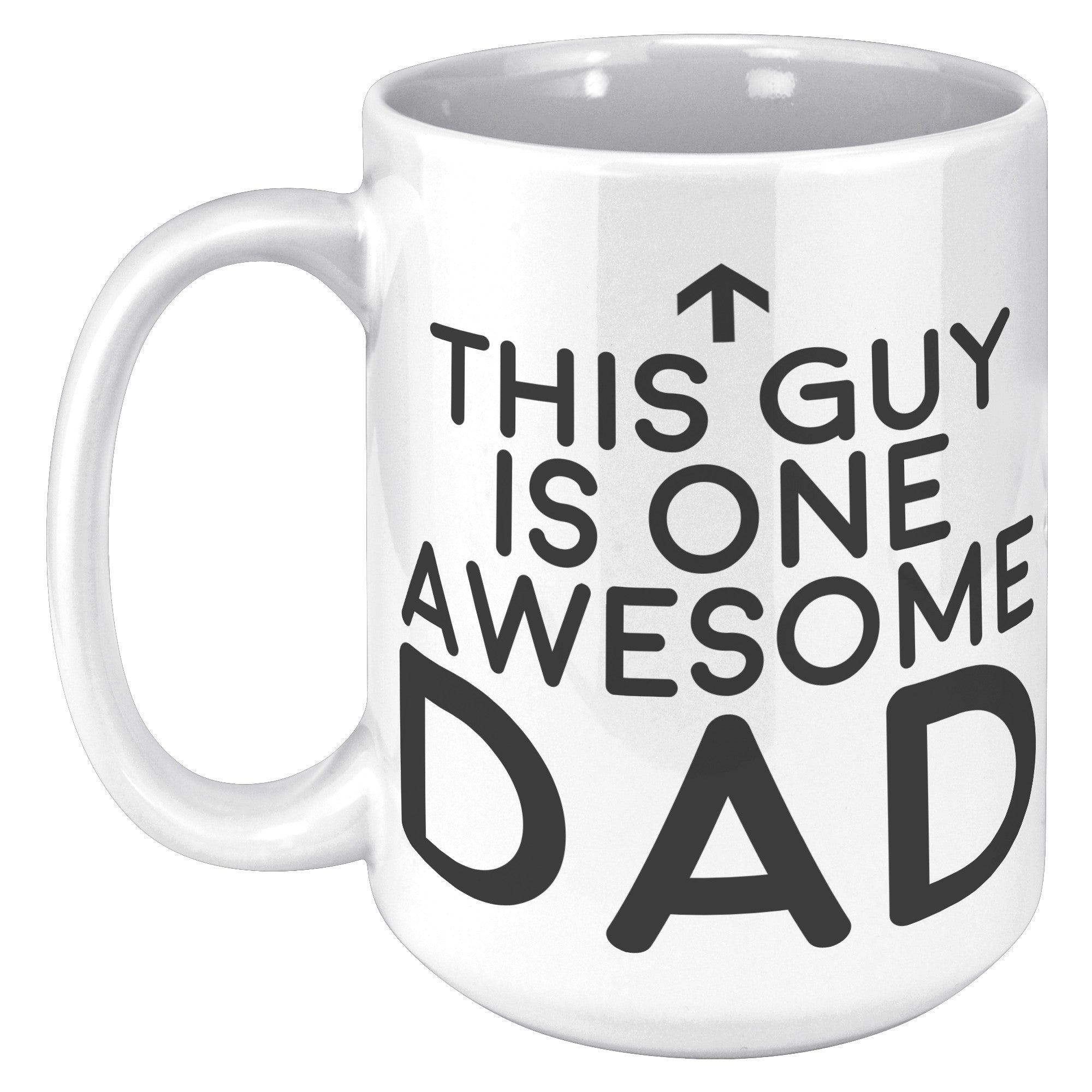 15oz White Mug - This Guy Is One Awesome Dad