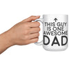15oz White Mug - This Guy Is One Awesome Dad