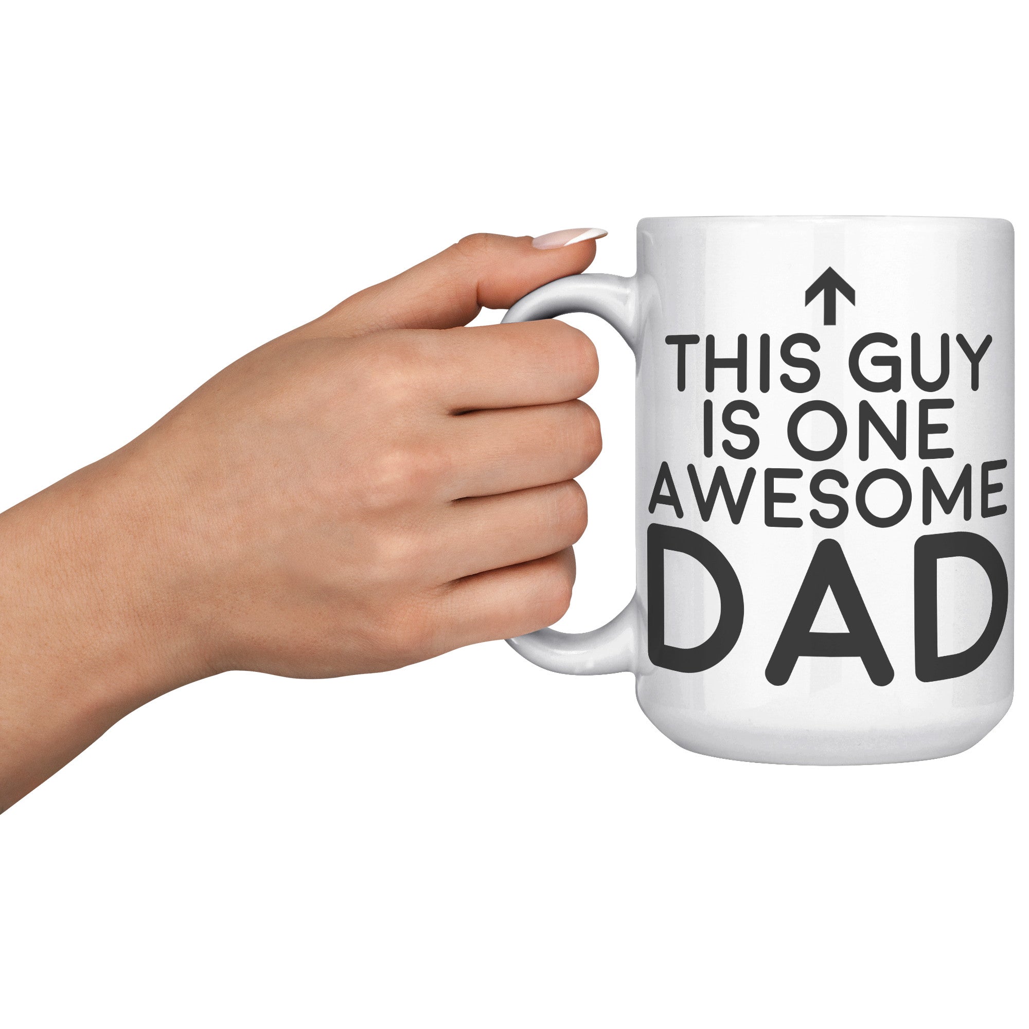 15oz White Mug - This Guy Is One Awesome Dad