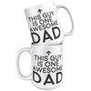 15oz White Mug - This Guy Is One Awesome Dad