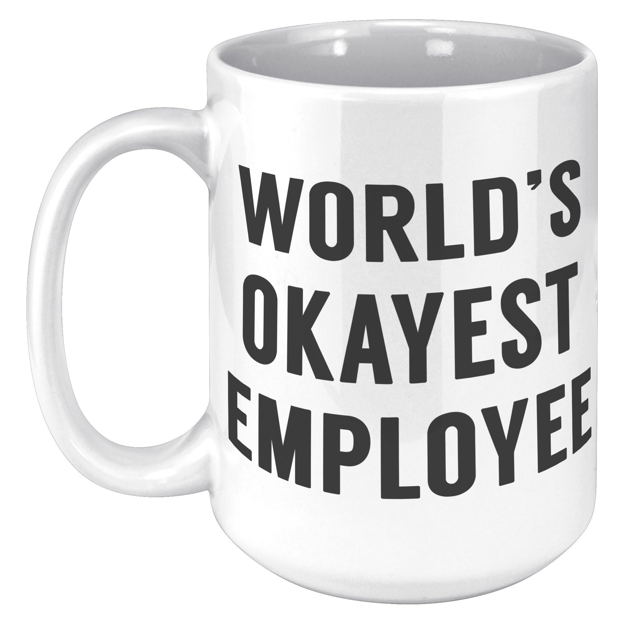 15oz White Mug - World's Okayest Employee