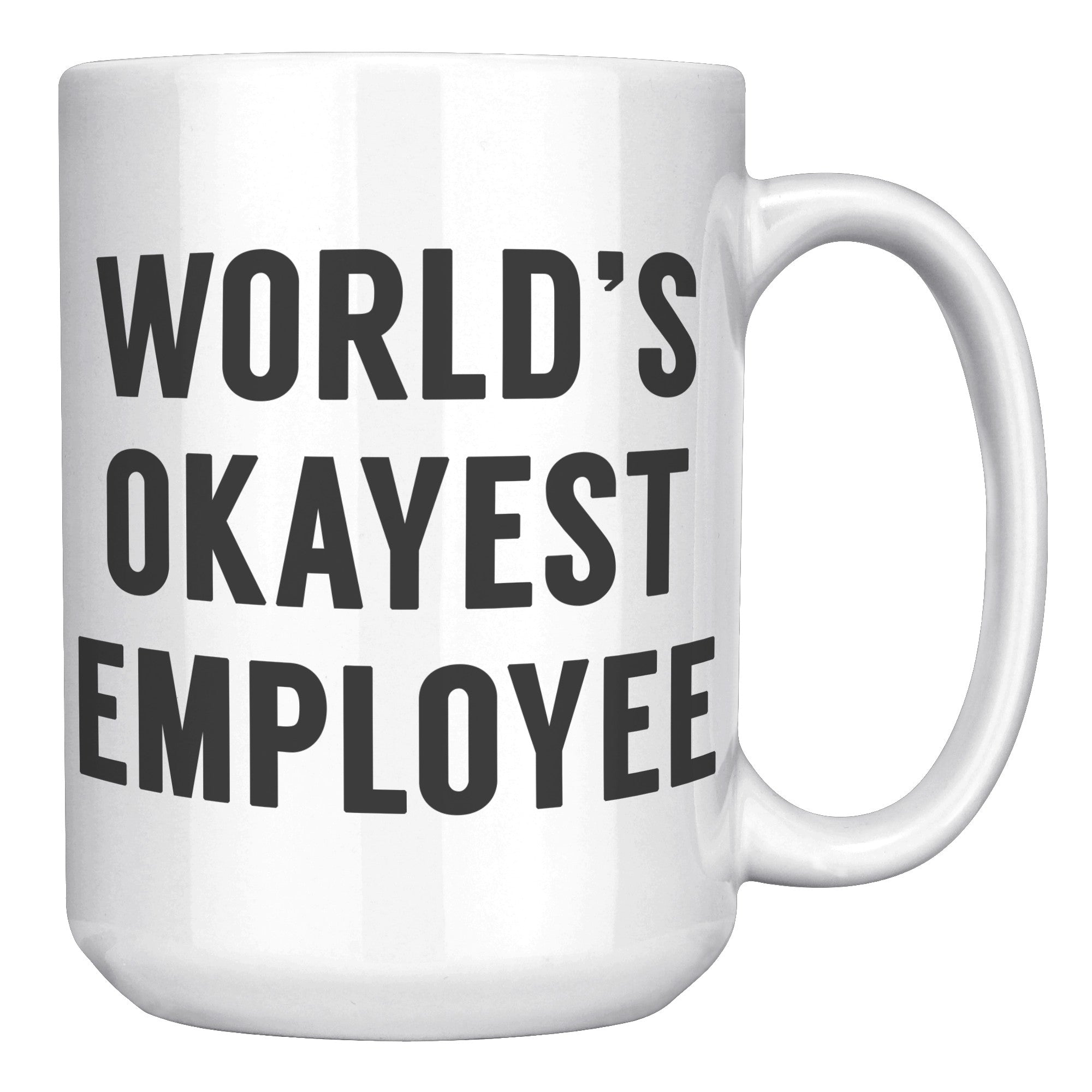 15oz White Mug - World's Okayest Employee