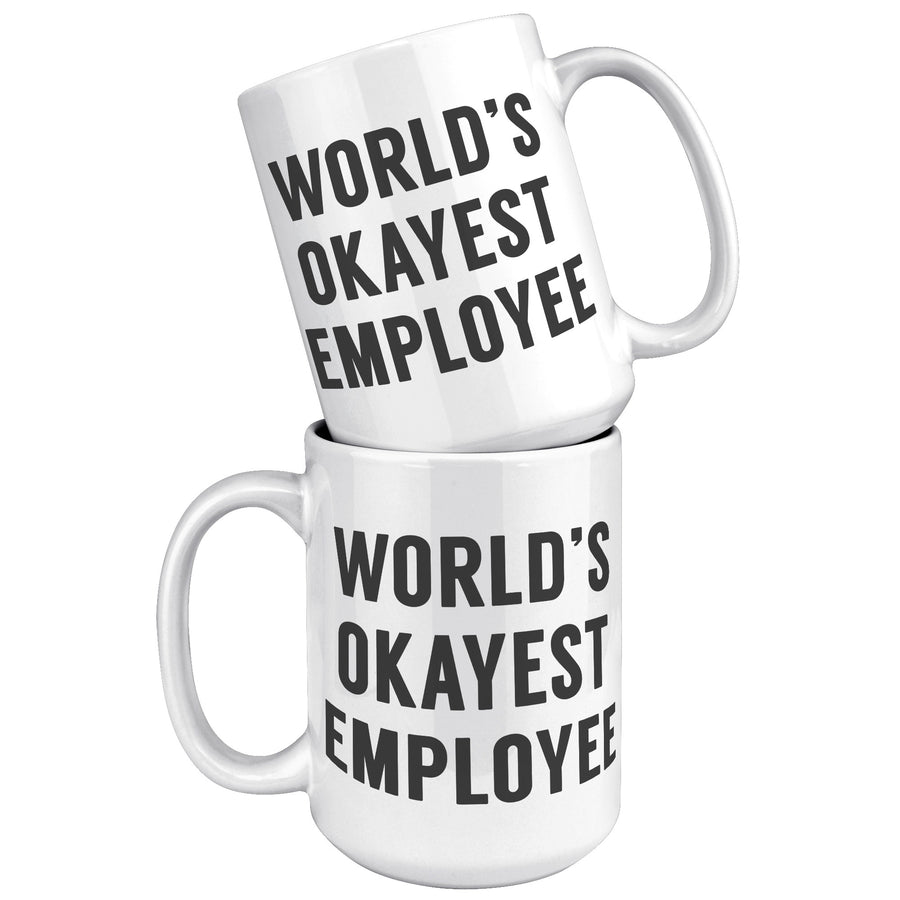 15oz White Mug - World's Okayest Employee
