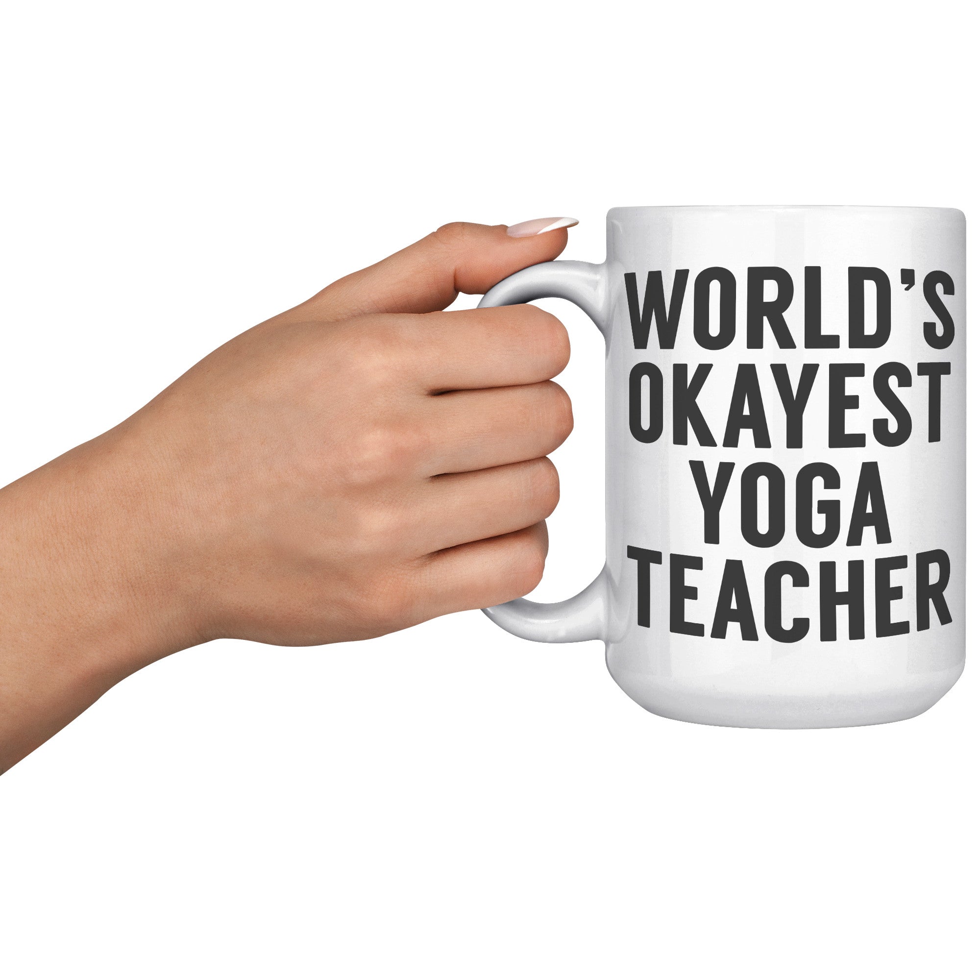 15oz White Mug - World's Okayest Yoga Teacher