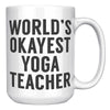 15oz White Mug - World's Okayest Yoga Teacher