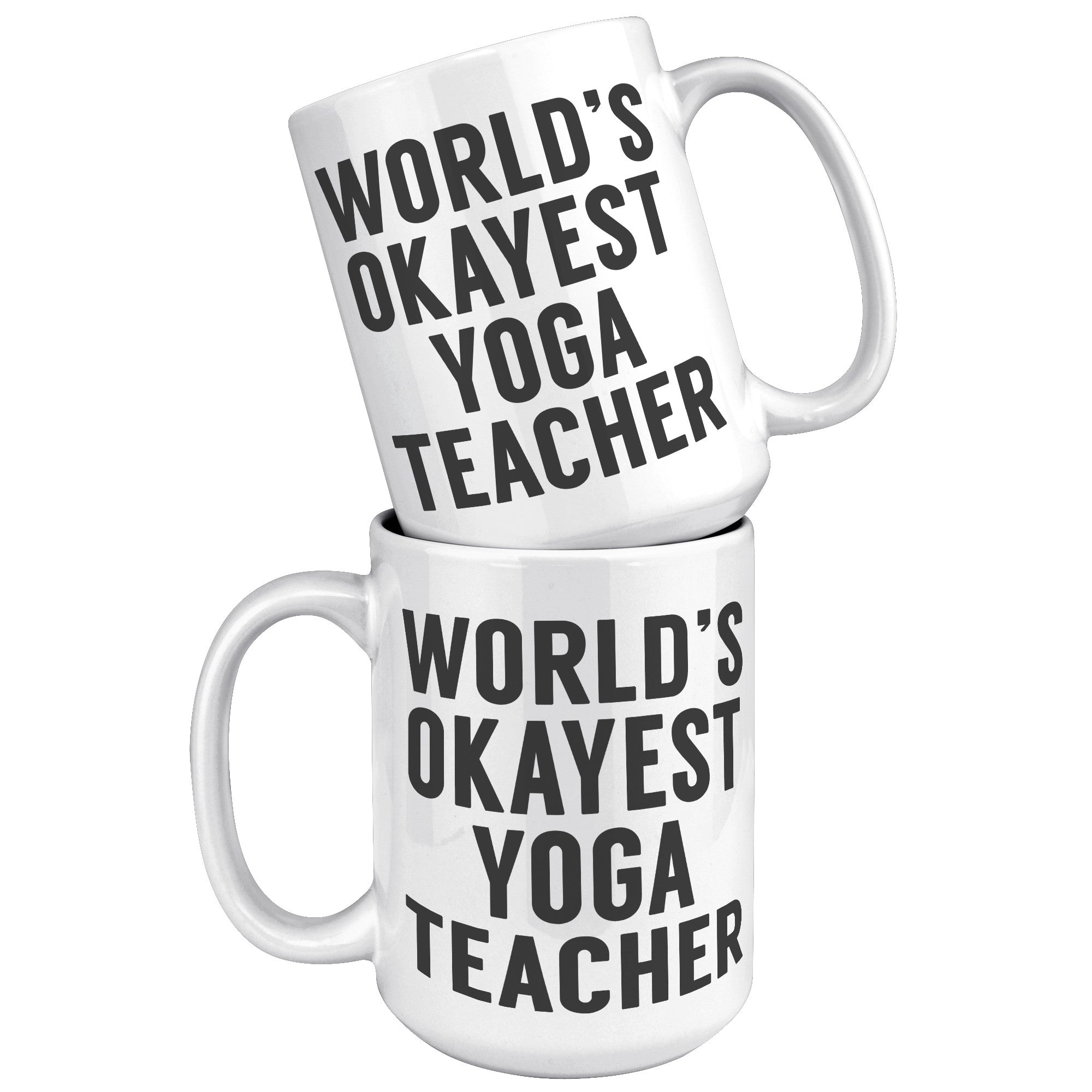 15oz White Mug - World's Okayest Yoga Teacher