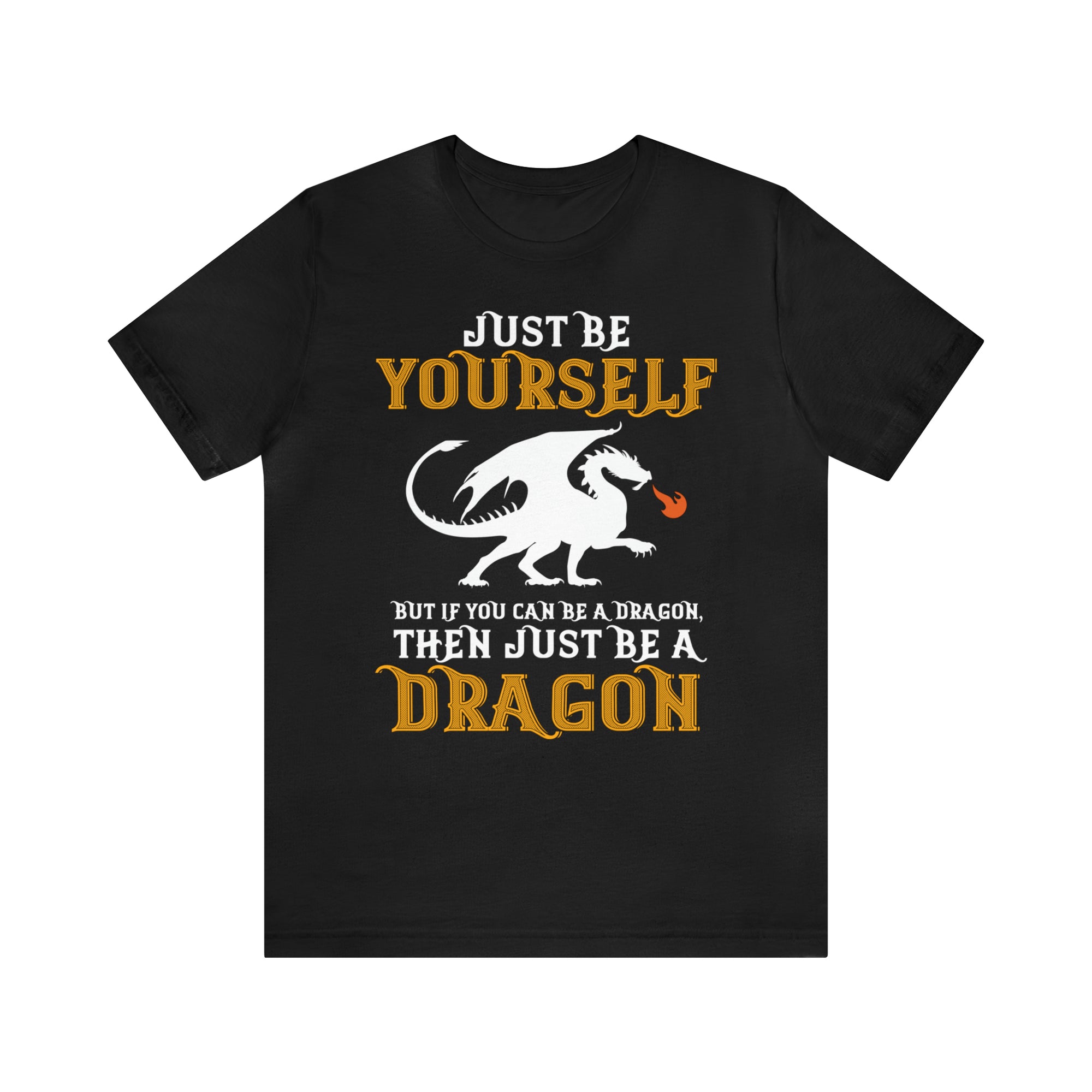 Just Be Yourself Be A Dragon TShirtSon UK