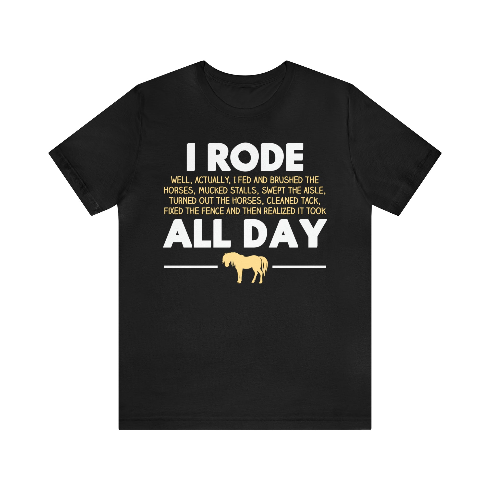 Horse Rode All Day TShirtSon UK
