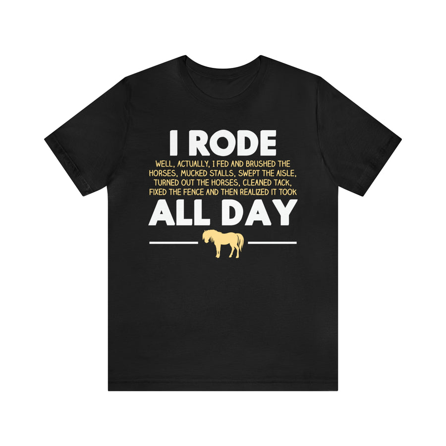 Horse Rode All Day TShirtSon UK