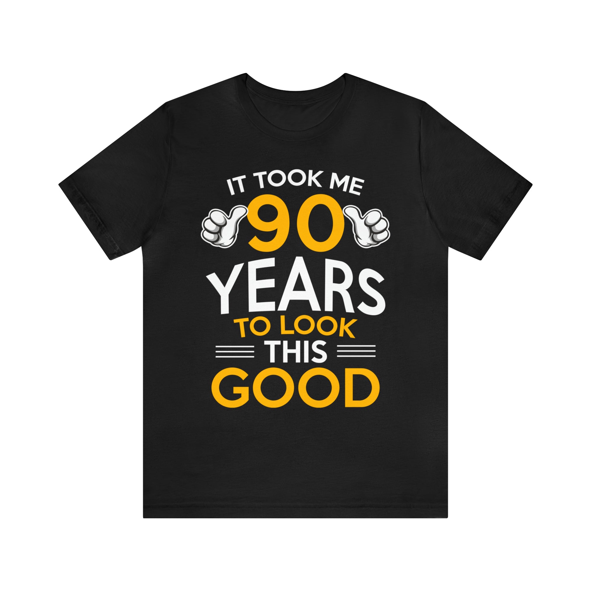 Took Me 90 Years To Look This Good TShirtSon UK
