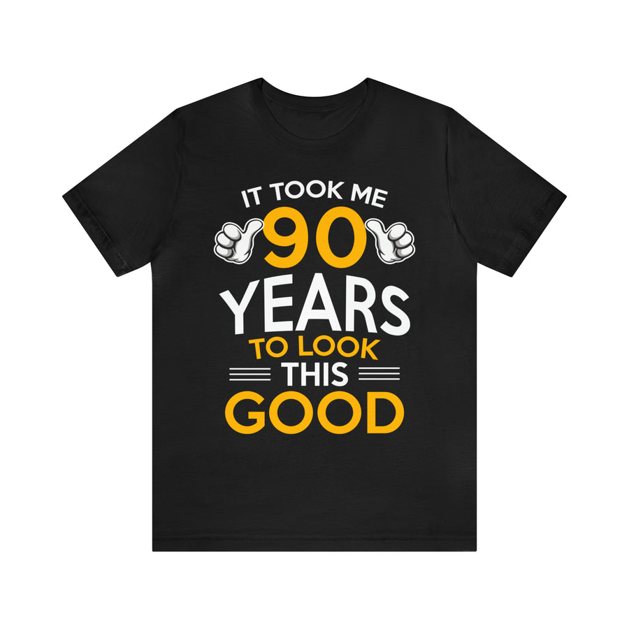 Took Me 90 Years To Look This Good TShirtSon UK