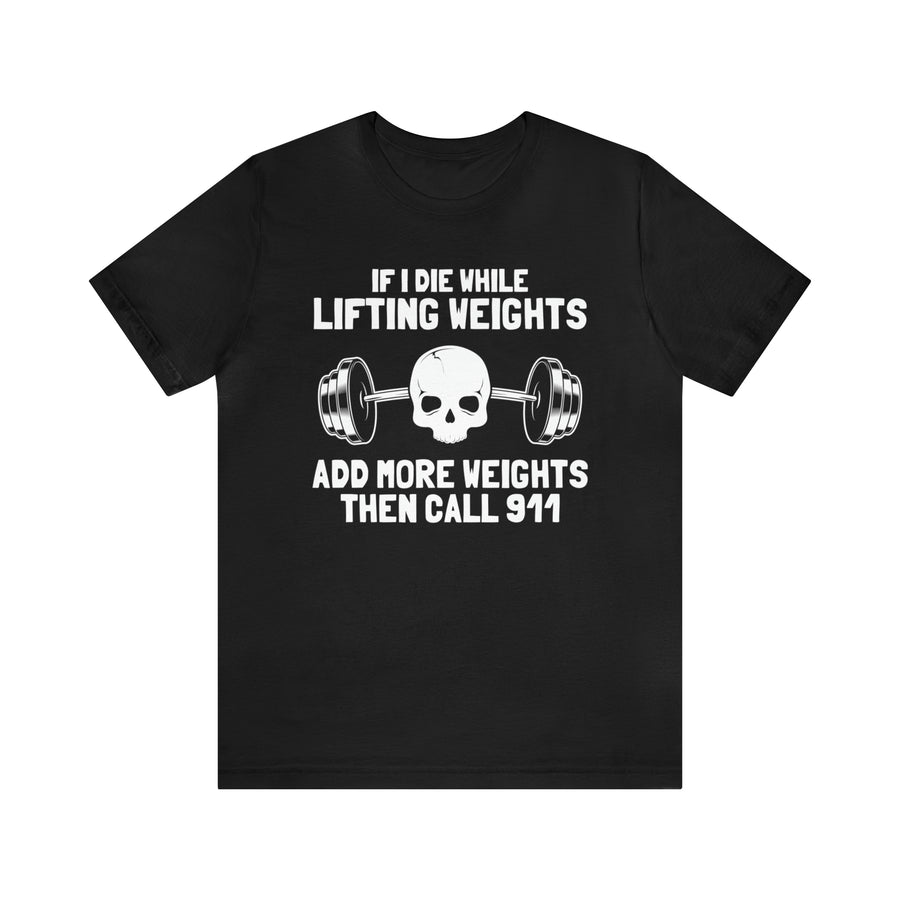 If I Die While Lifting Weights TShirtSon UK