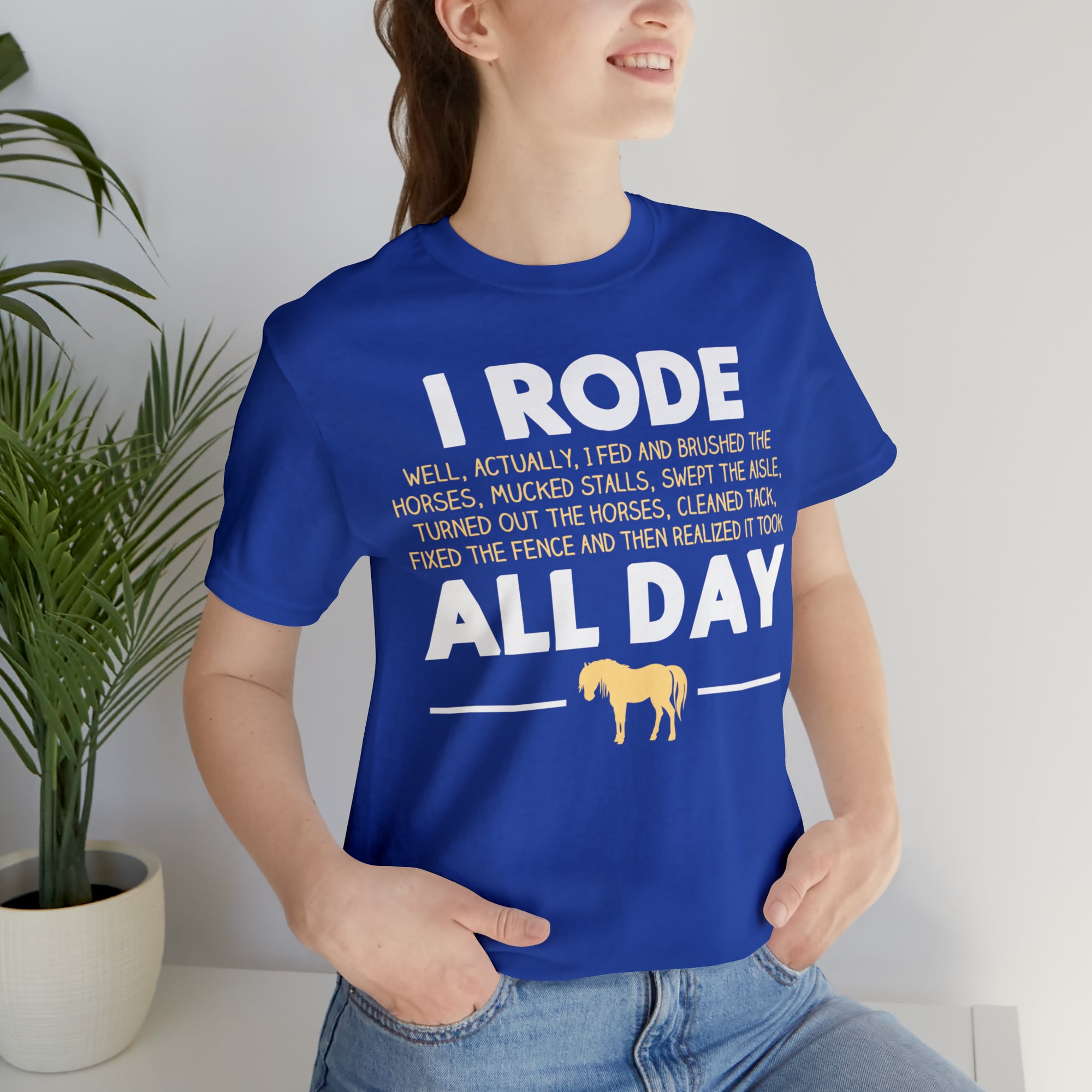 Horse Rode All Day TShirtSon UK
