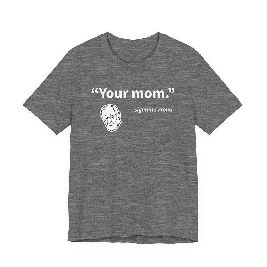 Sigmund Freud Your Mom PrintChoice