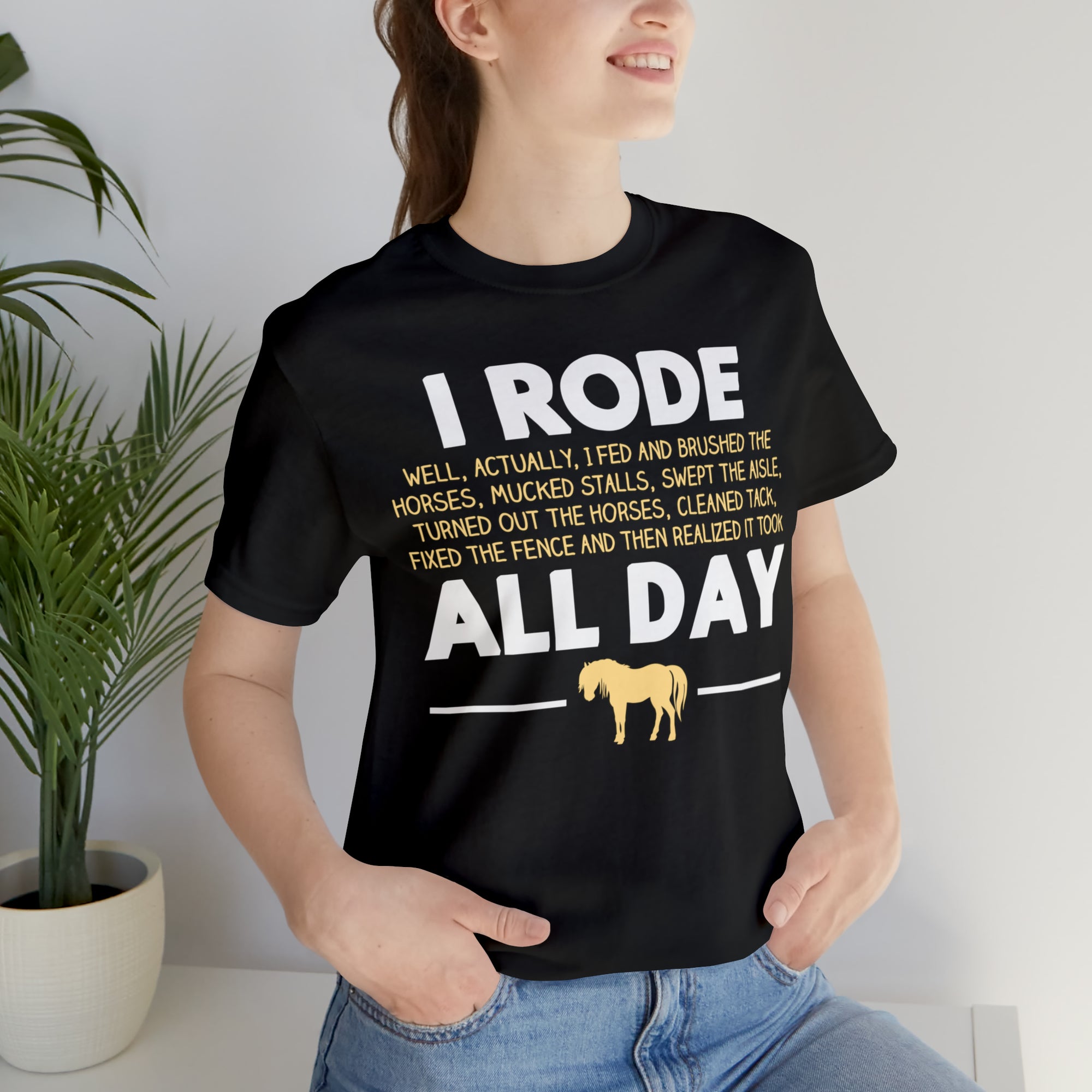 Horse Rode All Day TShirtSon UK
