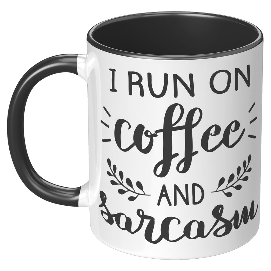 ACCENT MUG - RUN ON COFFEE AND SARCASM - Updated