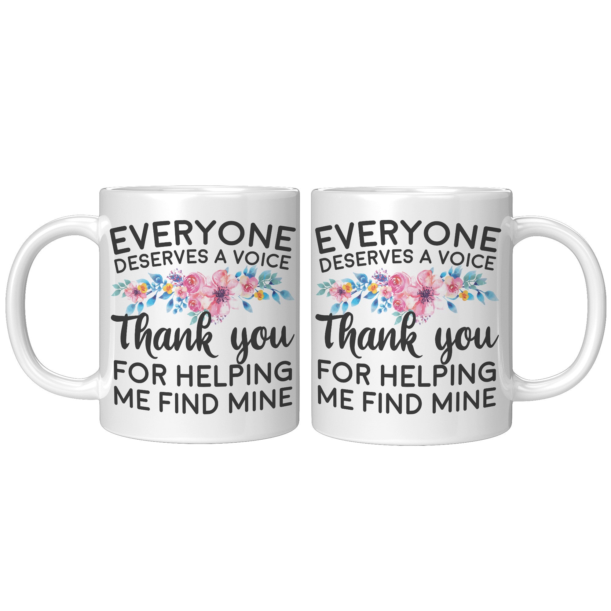 Everyone Deserves A Voice Speech Therapist Coffee Mug SLP Appreciation Gift - updated