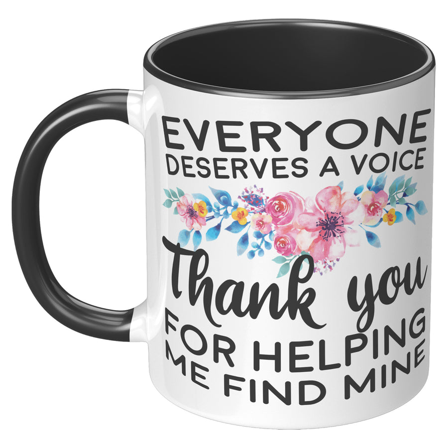 Everyone Deserves A Voice Speech Therapist Coffee Mug SLP Appreciation Gift - updated