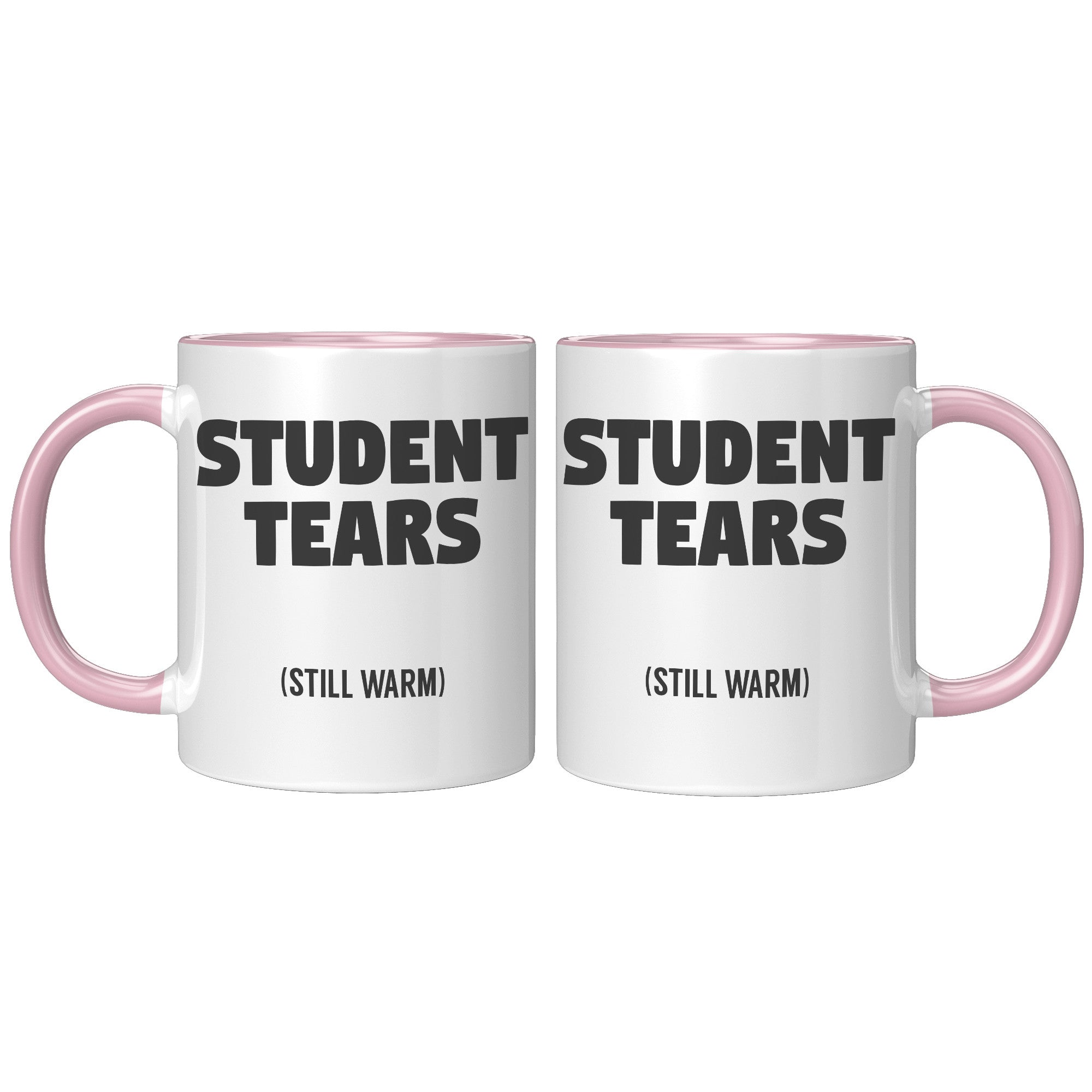 Student Tears Still Warm Coffee Mug Sarcastic Teacher Appreciation Gift - updated