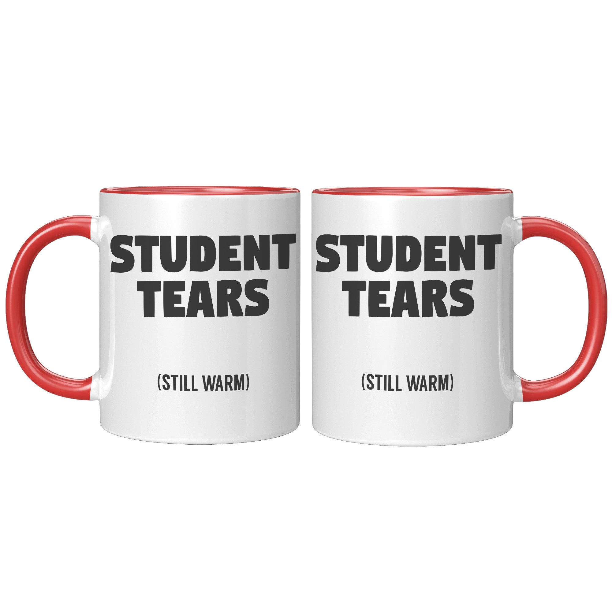 Student Tears Still Warm Coffee Mug Sarcastic Teacher Appreciation Gift - updated