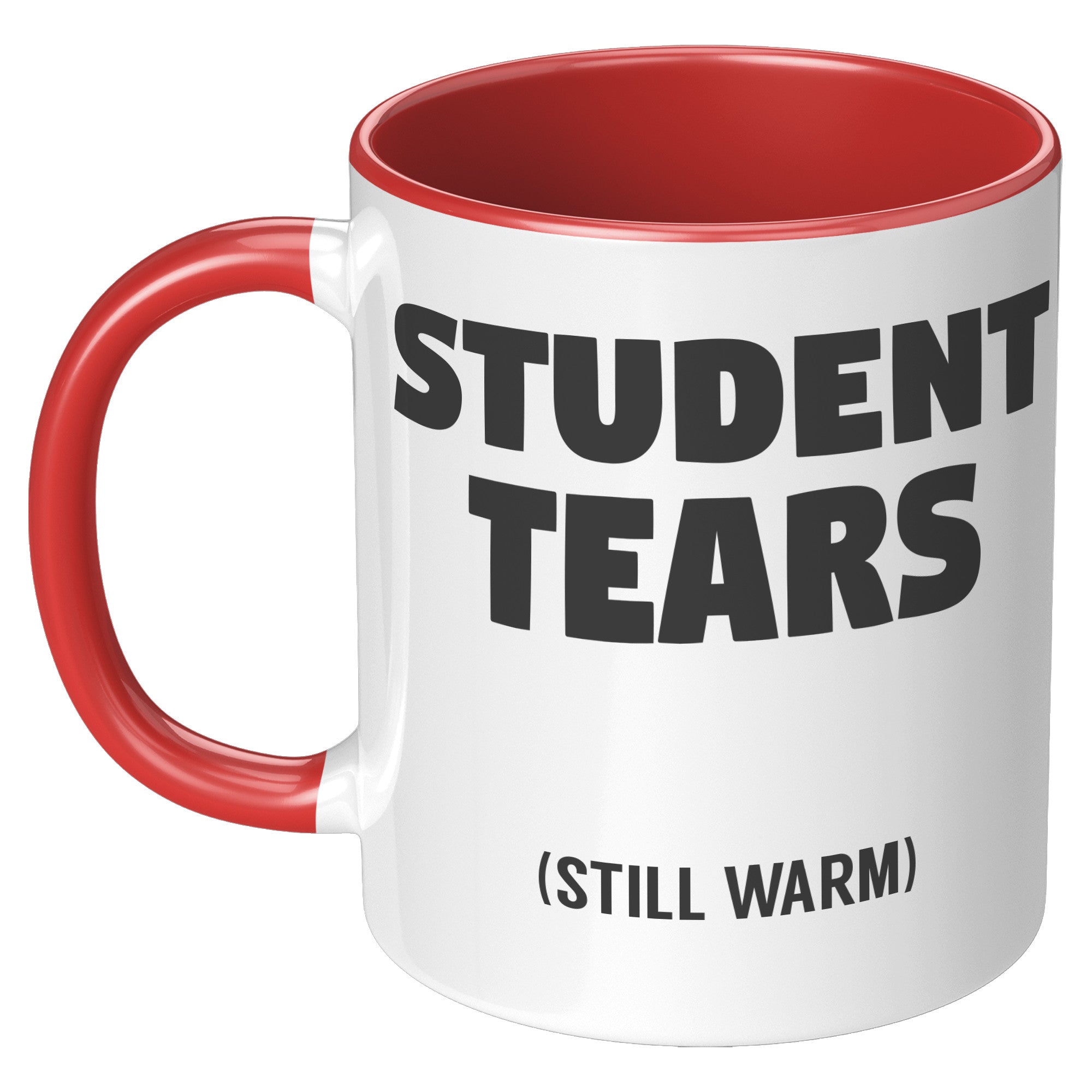 Student Tears Still Warm Coffee Mug Sarcastic Teacher Appreciation Gift - updated