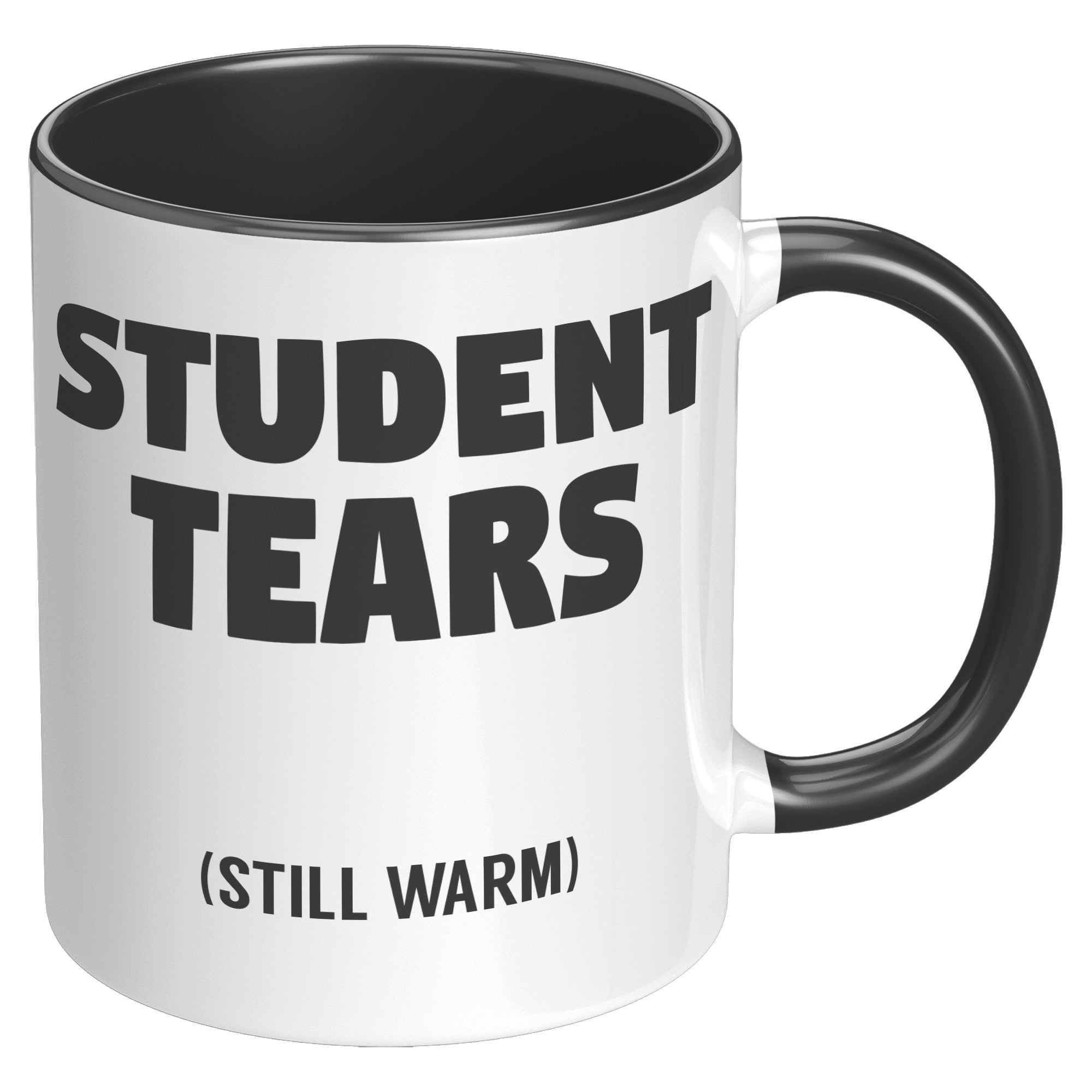 Student Tears Still Warm Coffee Mug Sarcastic Teacher Appreciation Gift - updated
