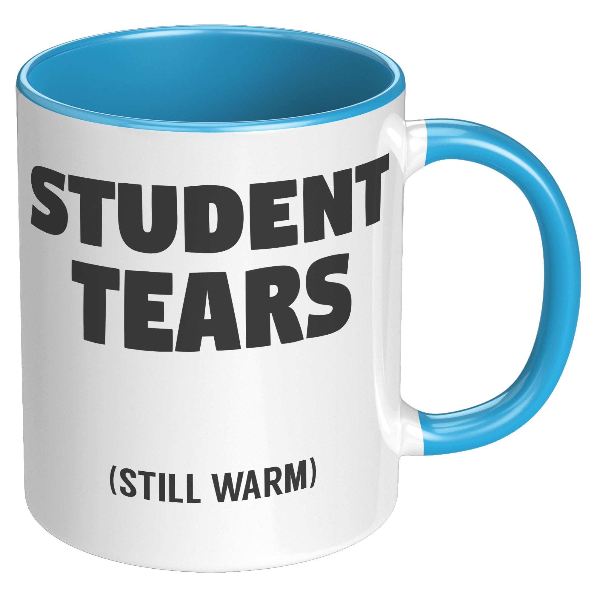Student Tears Still Warm Coffee Mug Sarcastic Teacher Appreciation Gift - updated