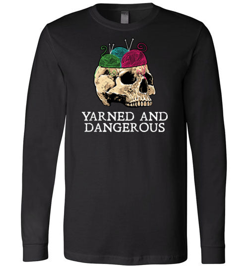 Yarned And Dangerous Long Sleeve