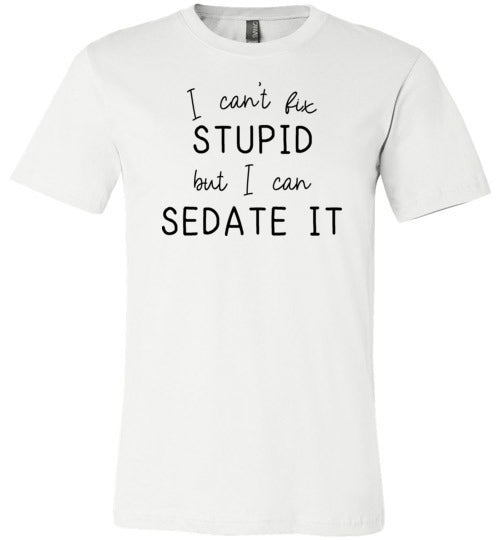 Nurse Cant Fix Stupid Sedate It Canvas