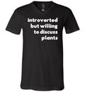 Introverted But Willing To Discuss Plants V-Neck