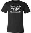 This Is My Humerus Shirt Canvas
